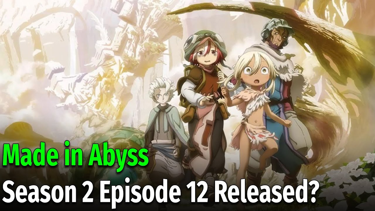Made in Abyss Season 2 Episode 12 Release Date 