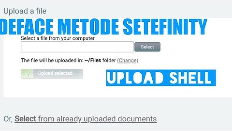 DEFACE METODE SETEFINITY || UPLOAD SHELL