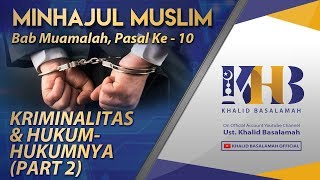 Minhajul Muslim #160: Bab Muamalah, Pasal Ke-10, Kriminalitas dan Hukum-Hukumnya (Part 2)