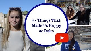 35 Things That Made Us Happy at Duke | Duke Students