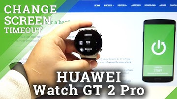 How to Change Screen Timeout in Huawei Watch GT 2 Pro?