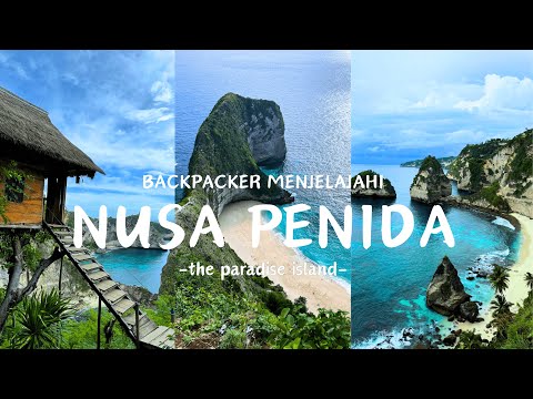 Backpacker explore Nusa penida - pulau cantik yang mempesona!