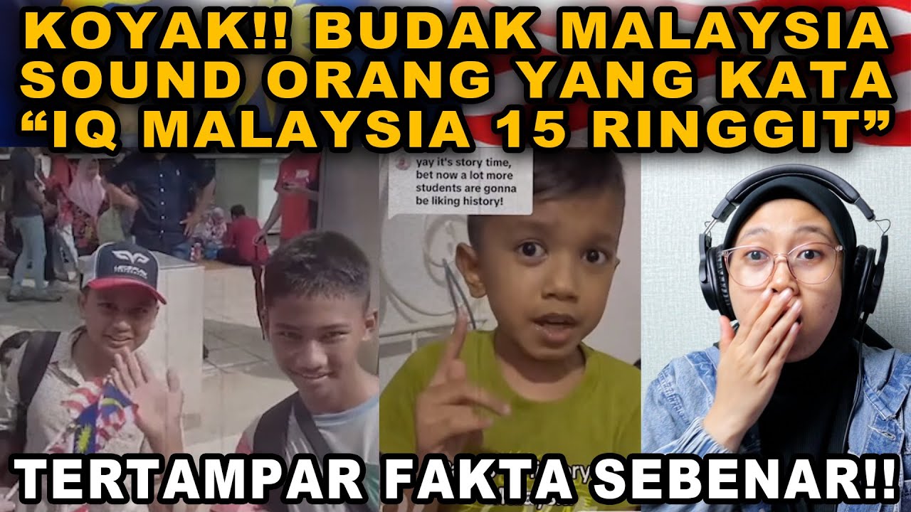 KOYAK❗❗BUDAK MALAYSIA SOUND ORANG YANG KATA “IQ MALAYSIA 15 RINGGIT”