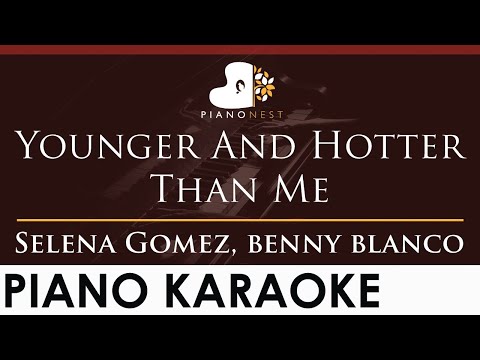 Selena Gomez Benny Blanco Younger And Hotter Than Me HIGHER Key Piano Karaoke Instrumental 