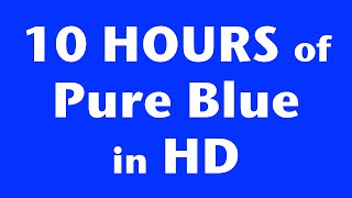 10 Hours of Pure Blue Screen in HD