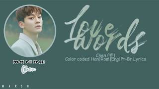 Chen (첸) – Love words (사랑의 말) (Color Coded Lyrics/Han/Rom/Eng/Pt-Br)