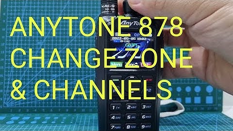 Anytone 878 - Change - Zones and Channels
