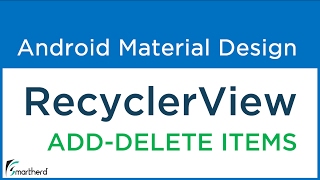 #9.4 Android RecyclerView Tutorial. Perform Add and Delete Item operations | Android Material Design