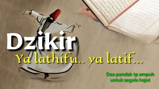 Dzikir Penyejuk Hati dan Jiwa - Ya lathifu ya latif 100x