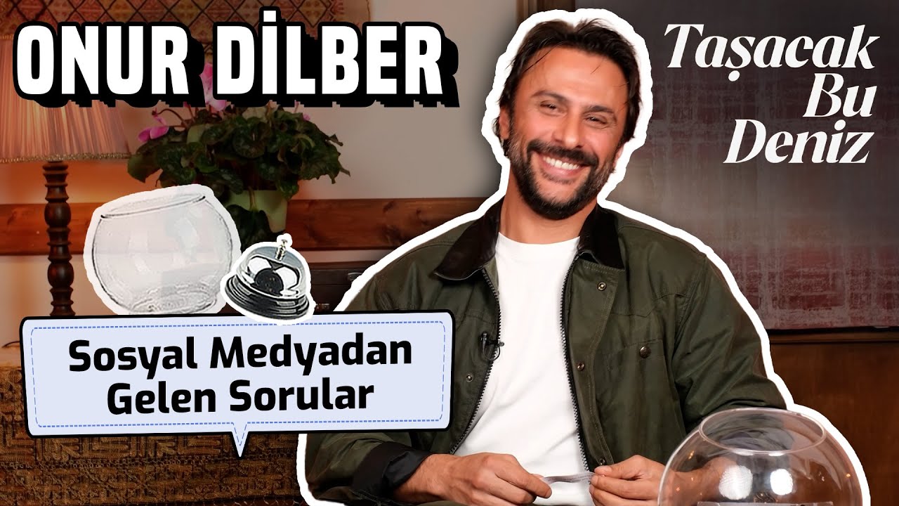 Onur Dilber Sosyal Medyadan Gelen Soruları Yanıtlıyor! #taşacakbudeniz