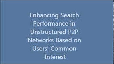 Enhancing Search Performance in Unstructured P2P Networks Based on Users