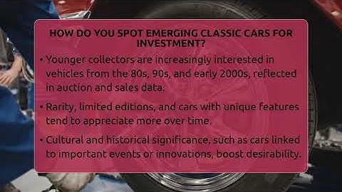 How Do You Spot Emerging Classic Cars For Investment? - Car Collector Enthusiasts