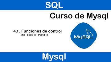 Curso de MySQL #43 II  Funciones de control de flujo (case) - Ejercicios