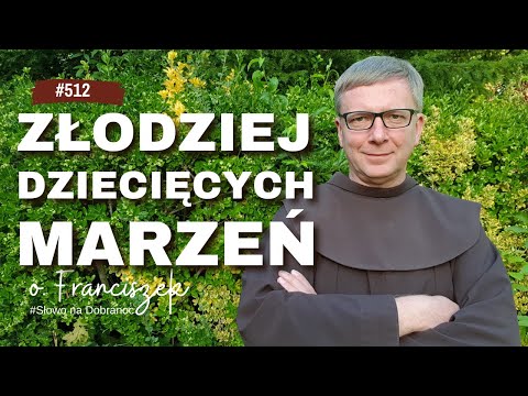 Złodziej dziecięcych marzeń. Franciszek Krzysztof Chodkowski. Słowo na Dobranoc |512|