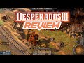 Desperados 3 REVIEW - Wild West Commandos!