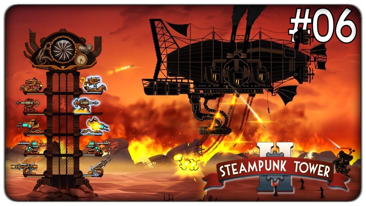 giochi uniti IL M0RTALE ZEPPELIN (BOSS) E L'ASSALTO DEI PROTOTIPI PESANTI | Steampunk Tower 2 - ep. 06