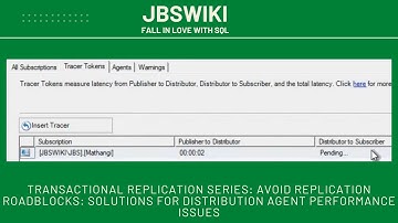 Transactional Replication Series: Solutions for Distribution Agent Performance Issues @jbswiki