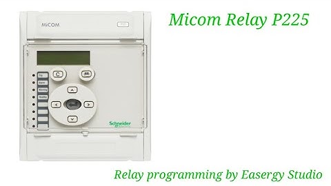 Schneider Make Micom P225 Relay Programming Via Schneider Electric Easergy Studio or HMI