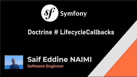 Symfony 6 #20# : Doctrine : Lifecycle Callbacks