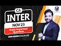 IMPORTANT QUESTIONS AND WRITING PRACTICE CA INTER NOV 23 KI KAB AAEGI SIR ? AAO GAME CHANGE KARTE H