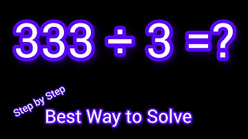 333 Divided by 3 ||333 ÷ 3||How do you divide 333 by 3 step by step?||Long Division||333/3