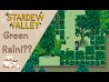 Green Rain Day! | Stardew Valley 1.6