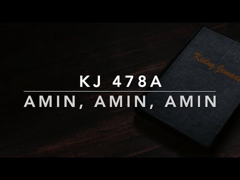 KJ 478a Amin, Amin, Amin - Kidung Jemaat
