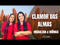 CLAMOR DAS ALMAS - Madalena e Monica Levitas