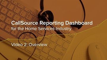 CS Reporting Dashboard - Home Services - Video 2: Overview