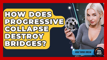 How Does Progressive Collapse Destroy Bridges? - How Things Break