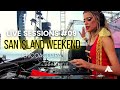 LIVE SESSIONS #09 - SAN ISLAND WEEKEND 2022