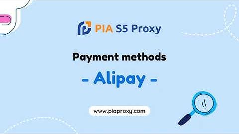 PIA S5 Proxy - Complete guide to support Alipay payment