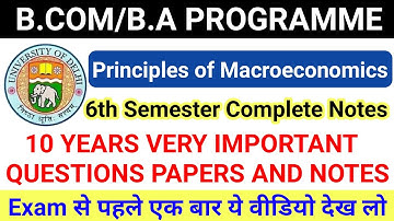 PRINCIPLES OF MACROECONOMICS  6th SEMESTER COMPLETE NOTES & 10 YEARS IMPORTANT QUESTION PAPER