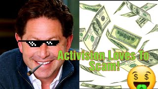 Activision Loves To Scam!