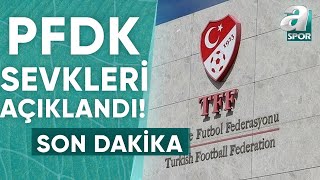PFDK Sevkleri Açıklandı! Beşiktaş, Fenerbahçe Ve Galatasaray... \/ A Spor \/ Ana Haber \/ 16.04.2024