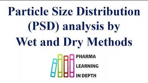 Particle Size Distribution PSD analysis by Wet and Dry Methods