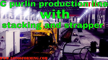 【Fully automatic purlin making machine 】: C purlin production line with stacking and strapper