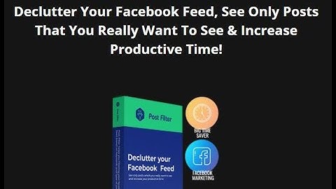 Post Filter Pro - How to Filter your Facebook Feed - Tutorial