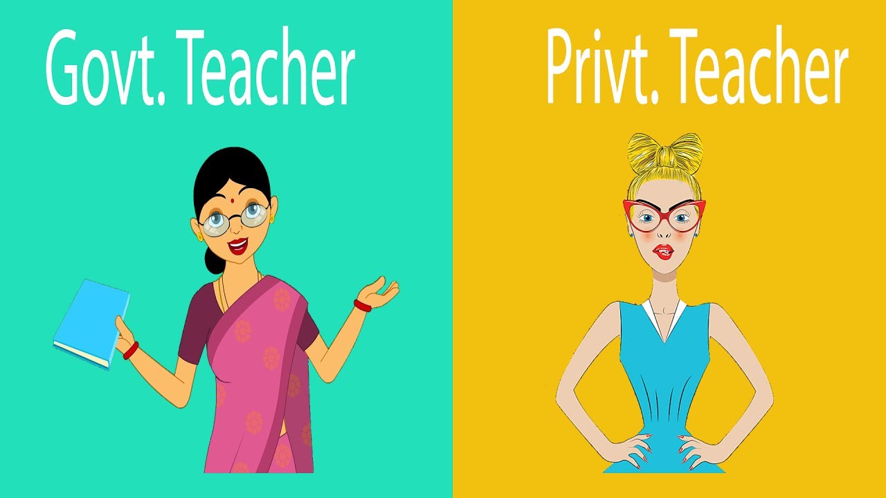 Private Schools Teacher Versus Government Schools Teacher YouTube