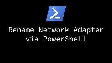 Rename Network Adapter via PowerShell