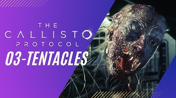 TENTACLE MUTATIONS  - THE CALLISTO PROTOCOL Walkthrough Part 3