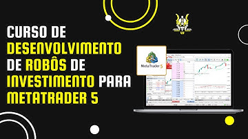 Curso de Desenvolvimento de Robôs de Investimento para Metatrader 5 | Linguagem de Programação MQL5