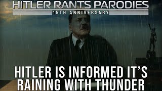 Hitler is informed it's raining with thunder