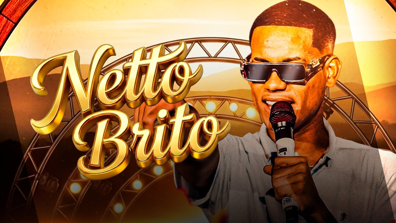 NETTO BRITO 2026 - REPERTÓRIO NOVO - MÚSICAS NOVAS (NETTO BRITO ATUALIZADO)