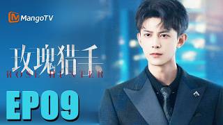 FULL【Rose Hunter🌹】EP09 Business Battles, Unwavering Affection | Deng Kai & Zhang Chuhan | MangoTV...