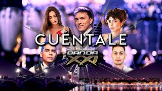 Video thumbnail of "Banda XXI - Cuéntale (Video Oficial)"