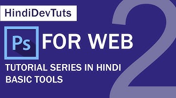 photoshop for web designer in hindi part-02 | Photoshop Basic tools