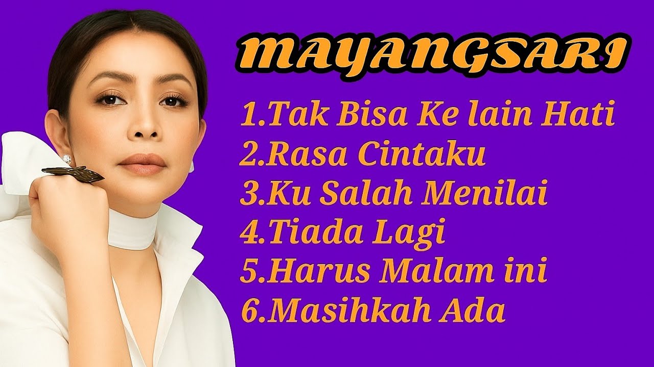 Kumpulan Lagu Terbaik MAYANGSARI Sepanjang Masa | Tak Bisa Ke Lain Hati, Rasa Cintaku, Tiada Lagi