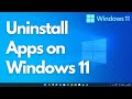 HOW TO UNINSTALL APPS ON WINDOWS 11