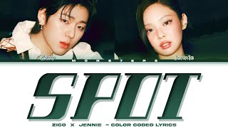 ZICO (지코)(ft. JENNIE) ‟SPOT! ” (color coded lyrics)